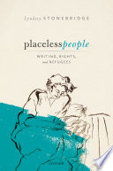 Placeless people : writings, rights, and refugees /