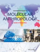 An introduction to molecular anthropology / Mark Stoneking.