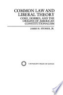 Common law and liberal theory : Coke, Hobbes, and the origins of American constitutionalism /