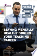 Staying mentally healthy during your teaching career /