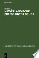 Niederlandische Presse unter Druck : deutsche auswartige Pressepolitik und die Niederlande 1933-1940 /