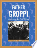 Father Groppi : marching for civil rights / Stuart Stotts.