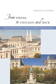 From Vienna to Chicago and back : essays on intellectual history and political thought in Europe and America / Gerald Stourzh.