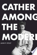 Cather among the moderns / Janis P. Stout.