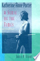 Katherine Anne Porter : a sense of the times / Janis P. Stout.