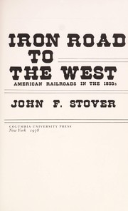 Iron road to the West : American railroads of the 1850s /