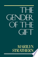 The gender of the gift : problems with women and problems with society in Melanesia /