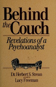 Behind the couch : revelations of a psychoanalyst /