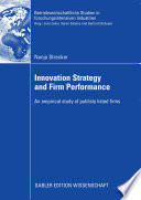 Innovation strategy and firm performance : an empirical study of publicly listed firms /