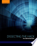 Dissecting the hack : the V3rb0ten network / Jayson E. Street, Kristin Sims, Brian Baskin ; technical editor, Brian Martin ; contributors, Brittney Jordan [and five others].