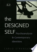 The designed self : psychoanalysis and contemporary identities /