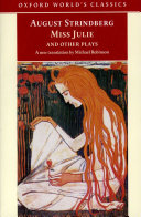 Miss Julie and other plays / August Strindberg ; translated with an introduction and notes by Michael Robinson.