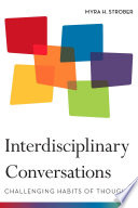 Interdisciplinary conversations : challenging habits of thought /