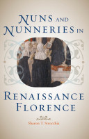 Nuns and nunneries in Renaissance Florence /