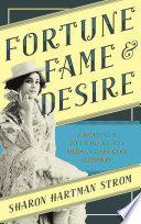 Fortune, fame, and desire : promoting the self in the long nineteenth century / Sharon Hartman Strom.