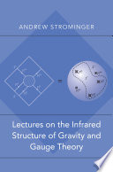 Lectures on the Infrared Structure of Gravity and Gauge Theory.