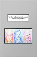 The role of charismatic leadership in ending the Cold War : the presidencies of Boris Yeltsin, Vaclav Havel, and Helmut Kohl /