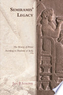 Semiramis' legacy : the history of Persia according to Diodorus of Sicily / Jan Stronk.