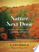 Nature next door cities and trees in the American Northeast /