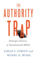 The authority trap : strategic choices of international NGOs /