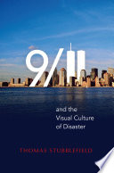 9/11 and the visual culture of disaster /