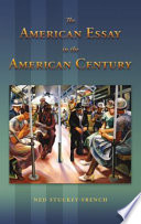 The American essay in the American century / Ned Stuckey-French.