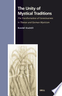 The unity of mystical traditions : the transformation of consciousness in Tibetan and German mysticism /