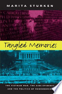 Tangled memories : the Vietnam War, the AIDS epidemic, and the politics of remembering /