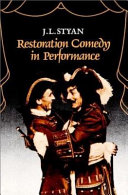 Restoration comedy in performance / J.L. Styan.