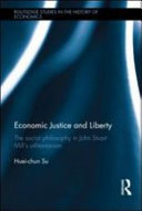 Economic justice and liberty the social philosophy in John Stuart Mills Utilitarianism /