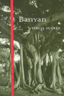 Banyan : poems / Virgil Suárez.