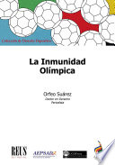 La inmunidad olimpica : la violacion de derechos de los deportistas y la propuesta para la creacion de un mecanismo juridico de proteccion /