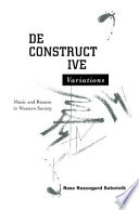 Deconstructive variations : music and reason in western society / Rose Rosengard Subotnik.