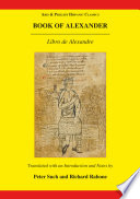 Book of Alexander : (Libro de Alexandre) / translated with an introduction and notes by Peter Such and Richard Rabone