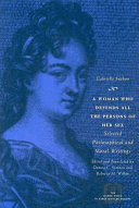 A woman who defends all the persons of her sex : selected philosophical and moral writings / Gabrielle Suchon ; edited and translated by Domna C. Stanton and Rebecca M. Wilkin.