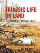 Triassic life on land : the great transition /