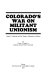 Colorado's war on militant unionism ; James H. Peabody and the Western Federation of Miners / by George G. Suggs, Jr.