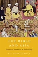 The Bible and Asia : from the pre-Christian era to the postcolonial age /