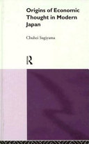 Origins of economic thought in modern Japan / Chuhei Sugiyama.