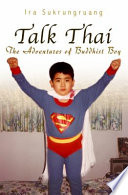 Talk Thai : the adventures of Buddhist boy /