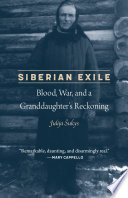 Siberian exile : blood, war, and a granddaughter's reckoning / Julija Sukys.