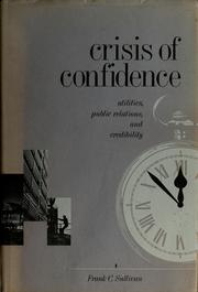 Crisis of confidence : utilities, public relations and credibility /