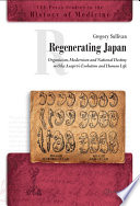 Regenerating Japan : organicism, modernism and national destiny in Oka Asajiro's Evolution and human life /