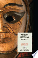 African American Identity : Racial and Cultural Dimensions of the Black Experience.