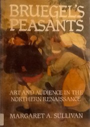 Bruegel's peasants : art and audience in the northern Renaissance / Margaret A. Sullivan.