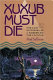 Xuxub must die : the lost histories of a murder on the Yucatan /