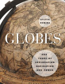 Globes : 400 years of exploration, navigation, and power /