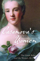 Casanova's women : the great seducer and the women he loved /