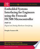 Embedded systems interfacing for engineers using the Freescale HCS08 microcontroller.