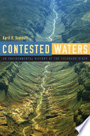 Contested waters an environmental history of the Colorado River /